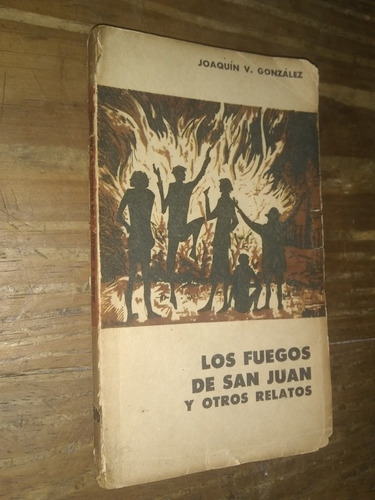 Los Fuegos De San Juan Y Otro  - Joaquín V. González. Eudeba