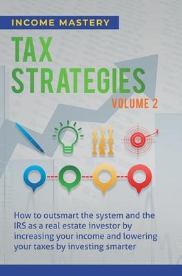 Libro Tax Strategies : How To Outsmart The System And The...