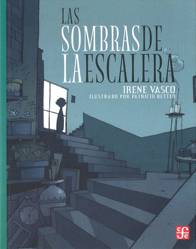 Las Sombras De La Escalera Aov172 - Irene Vasco - F C E