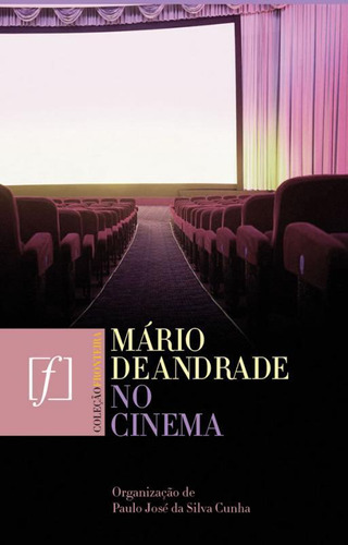 Mário De Andrade: Crítica Ao Cinema - Textos Compilados