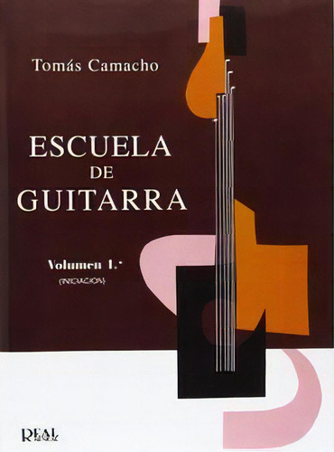 Escuela De Guitarra. (t.1), De Camacho Tomas. Editorial Real Musical En Español