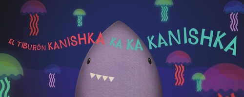 El Tiburón Kanishka. Koufequin Cuento+canción Pequeño Editor