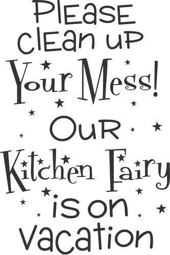 ¡por Favor, Limpia Tu Desorden! Our Kitchen Fairy Is On Vaca