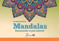 Comprar Mandalas Iluminando Tu Paz Interior: Iluminando Tu Paz Interior, De Tsongkapa Blobzang., Vol. 1. Editorial Prana, Edición 1 En Español, 2020