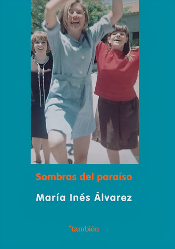 María Inés Álvarez, Sombras Del Paraíso (libro)