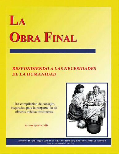 La Obra Final: Respondiendo A Las Necesidades De La Humanidad, De Sparks M. D., Vernon. Editorial Createspace, Tapa Blanda En Español