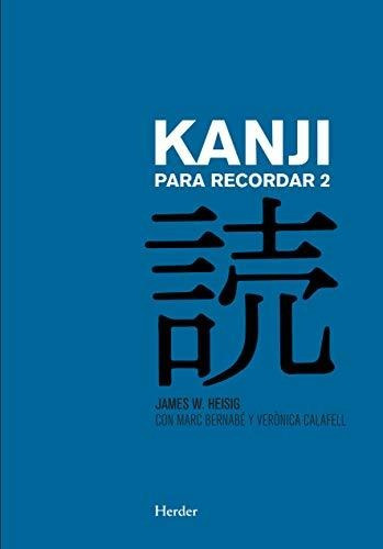 Kanji Para Recordar 2: Guía Sustemática Para La Lectura De L