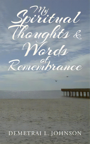 My Spiritual Thoughts & Words Of Remembrance, De Crump, Gary. Editorial Createspace, Tapa Blanda En Inglés