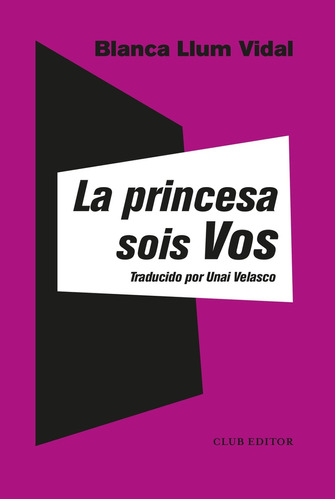 La Princesa Sois Vos - Blanca Llum Vidal