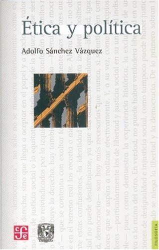 Libro Etica Y Politica (filosofia) - Sanchez Vazquez Adolfo