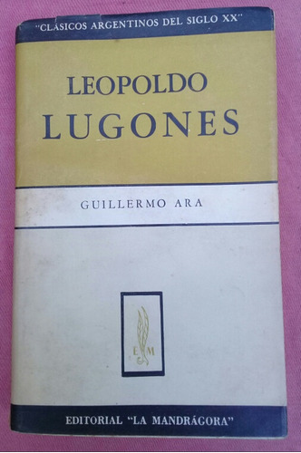 Leopoldo Lugones, Guillermo Ara 