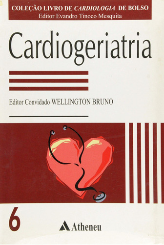 Cárdiogeriatria, de Mesquita, Evandro Tinoco. Editora Atheneu Ltda, capa mole em português, 2001