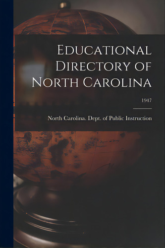 Educational Directory Of North Carolina; 1947, De North Carolina Dept Of Public Instr. Editorial Hassell Street Pr, Tapa Blanda En Inglés