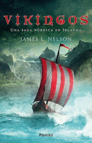 Vikingos. Una Saga Nordica En Irlanda - James L. Nelson