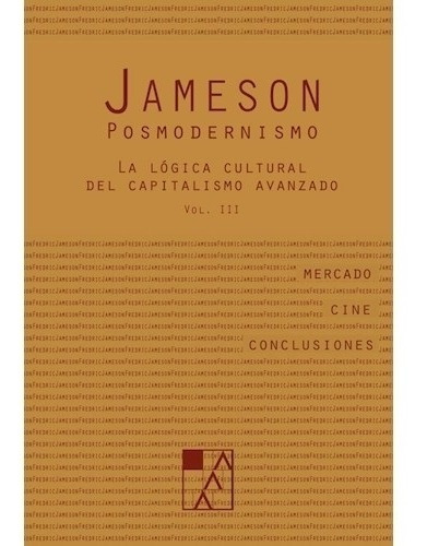 Posmodernismo. La Logica Cultural Del Capitalismo Avanzado 3