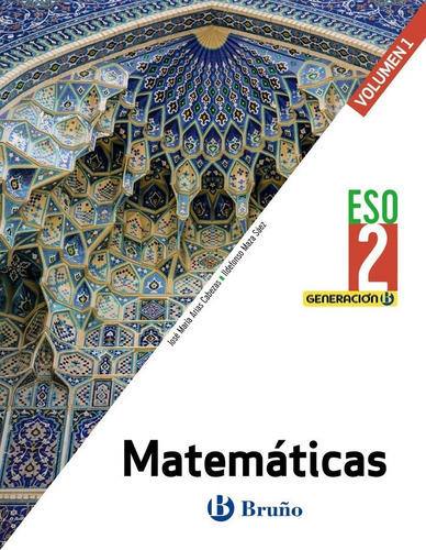 GENERACION B MATEMATICAS 2 ESO 3 VOLUMENES, de Arias Cabezas, José María. Editorial Bruño, tapa blanda en español