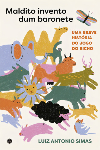 Maldito Invento Dum Baronete - Uma Breve História Do Jogo Do Bicho, De Simas, Luiz Antonio., Vol. 1. Editorial Morula Editora, Capa Mole Em Português