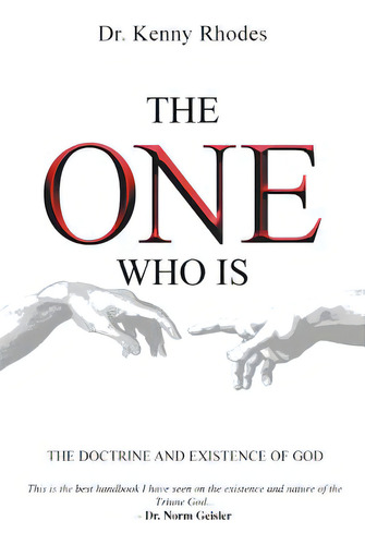 The One Who Is: The Doctrine And Existence Of God, De Rhodes, Kenny. Editorial Authorhouse, Tapa Blanda En Inglés