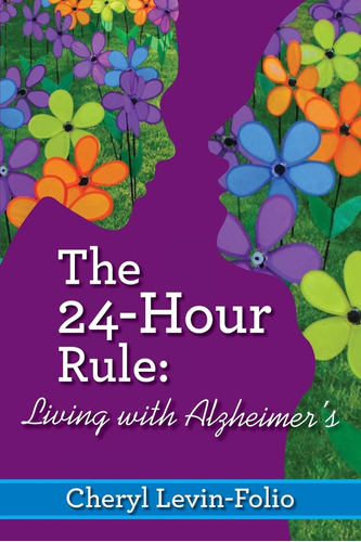 Libro:  The 24-hour Rule: Living With Alzheimerøs