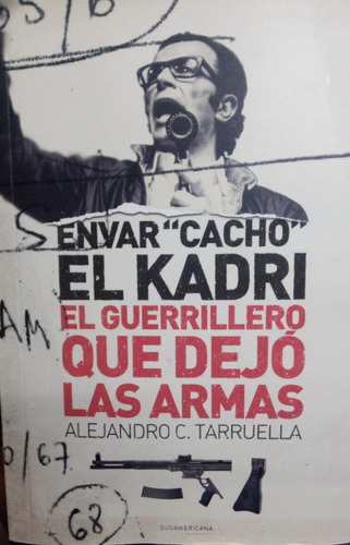 Tarruella Envar Cacho Kadri Guerrillero Que Dejó Las Armas