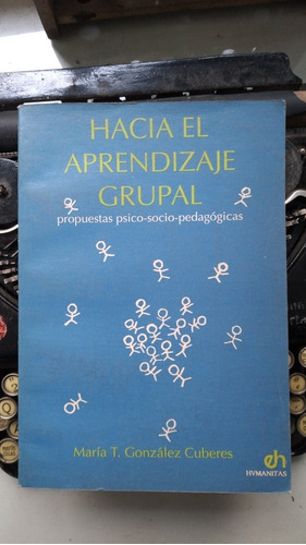 Hacia El Aprendizaje Grupal-prop. Psico-socio-pedagógicas