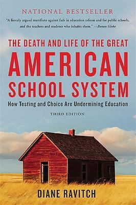 The Death And Life Of The Great American School System : ...