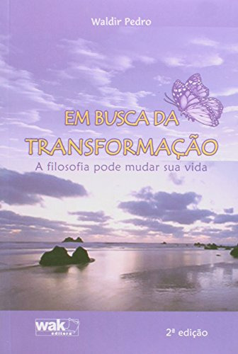 Libro Em Busca Da Transformacao A Filosofia Pode Mudar Sua V