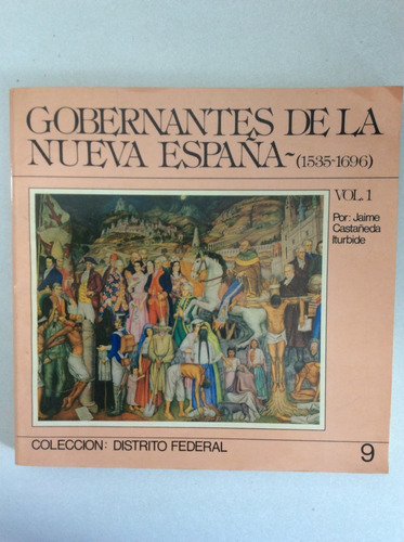 Gobernantes De La Nueva España (1535-1996). Jaime Castañeda