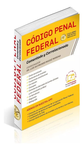 Código Penal Federal Comentado Y Correlacionado 2024. On Comentarios, Fundamento Constitucional, Correlaciones Y Jurisprudencia. Índice Tematizado, Conceptos. Declaratoria De Invalidez. Diagramas