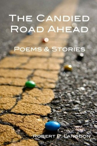The Candied Road Ahead Poems  Y  Stories