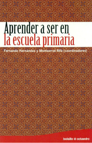 Aprender A Ser En La Escuela Primaria, De Hernández, Fernando. Editorial Octaedro, Tapa Blanda, Edición 1 En Español, 2010