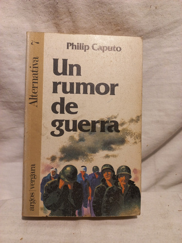 Un Rumor De Guerra, Philips Caputo, Editorial Argos Vergara