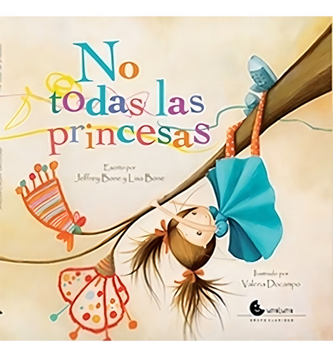 Libro No Todas Las Princesas - Jeffrey Bone Y Lisa Bone