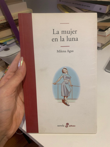 La Mujer En La Luna-  Milena Agus