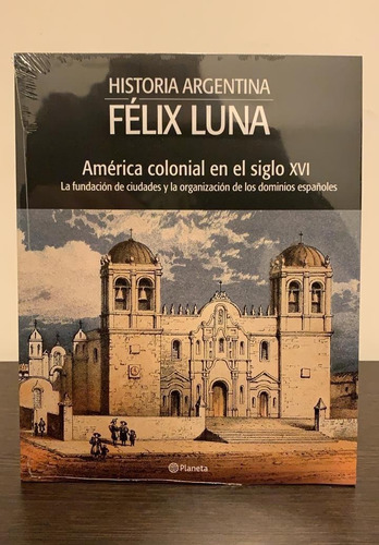 Imagen 1 de 5 de América Colonial En El Siglo Xvi + Pactos - Félix Luna