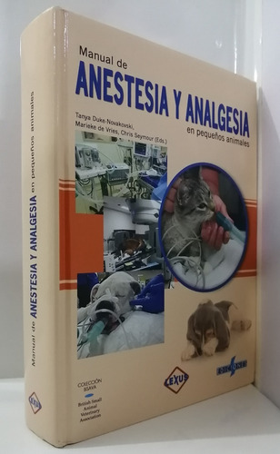 Manual De Anestesia Y Analgesia En Pequeños Animales 3ra Ed.