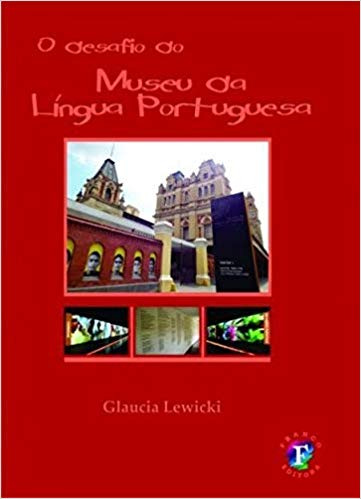 Livro O Desafio Do Museo Da Língua Portuguesa 