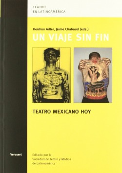 Libro Un Viaje Sin Fin. Teatro Mexicano Hoyde Adler Heidrun