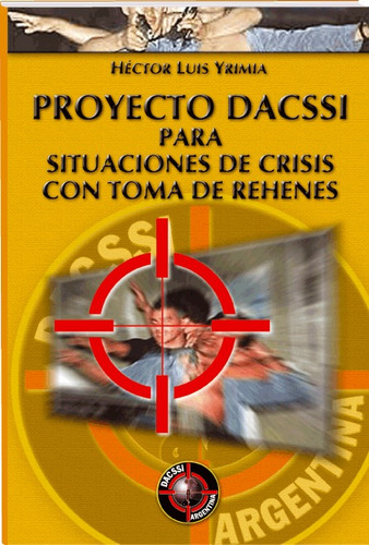 Proyecto Dacssi , Para Situaciones De Crisis Con Toma De Reh