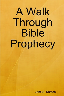 Libro A Walk Through Bible Prophecy - Darden, John S.