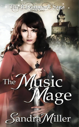 The Music Mage: Book One In The Ravanmark Saga, De Miller, Sandra. Editorial Lightning Source Inc, Tapa Blanda En Inglés