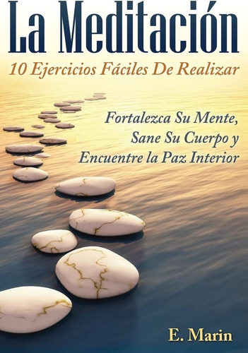 Libro La Meditacion: 10 Ejercicios Faciles De Realizar: Fort