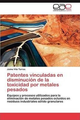 Patentes Vinculadas En Disminucion De La Toxicidad Por Me...