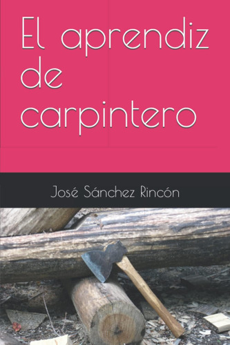Libro: El Aprendiz De Carpintero: La Juventud De Jesús De Na