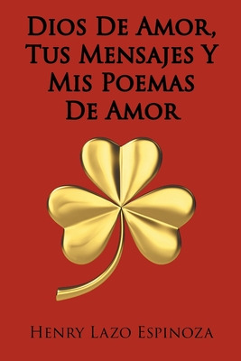 Libro Dios De Amor, Tus Mensajes Y Mis Poemas De Amor - L...