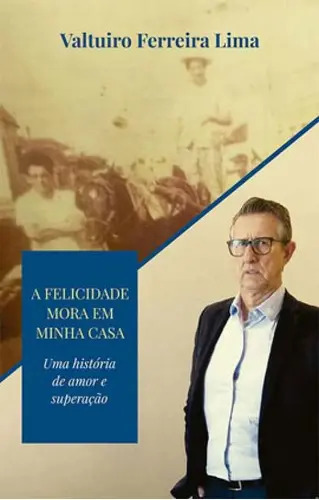 A Felicidade Mora Em Minha Casa, De Lima, Valtuiro Ferreira. Editora All Print, Capa Mole Em Português
