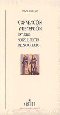 Libro Convención Y Recepción De Ignacio Arellano