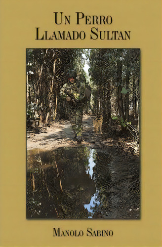 Un Perro Llamado Sultan, De Sabino Manolo Sabino. Editorial Trafford Publishing, Tapa Blanda En Español