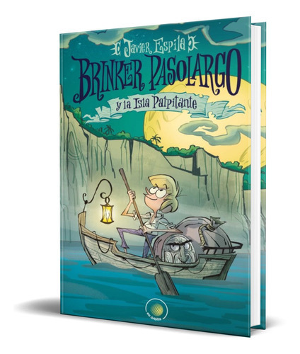 Brinker Pasolargo Y La Isla Palpitante, De Javier Espila. Editorial Algar, Tapa Dura En Español, 2020