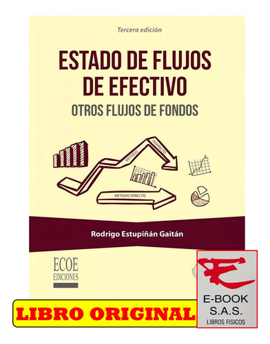 Estado De Flujos De Efectivo. Otros Flujos De Fondos 3a Ed, De Rodrigo Estupiñán Gaitán. Editorial Ecoe Ediciones, Tapa Blanda, Edición 3ra En Español